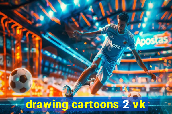 drawing cartoons 2 vk